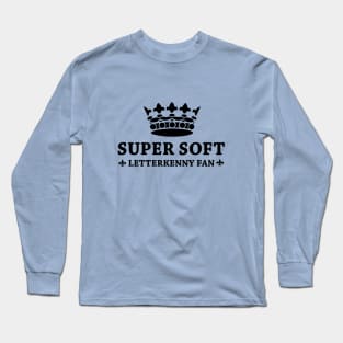 Super Soft Letterkenny Fan Long Sleeve T-Shirt